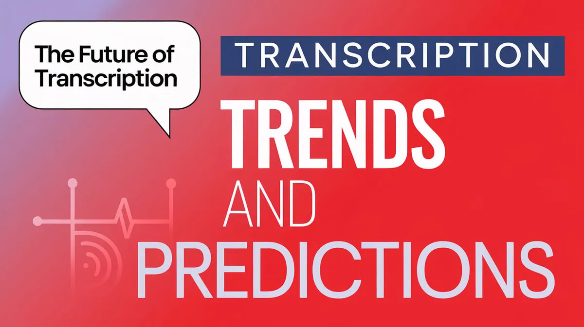 The Future Is Now: 2023’s Must-Know Transcription Trends and Predictions